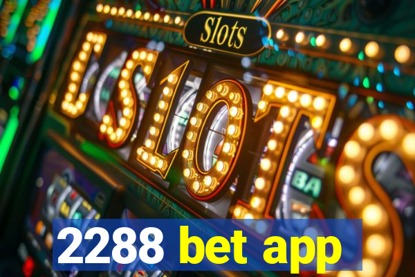 2288 bet app